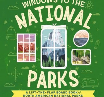 Windows to the National Parks: A Lift-The-Flap Board Book of North American National Parks (Explore North America s National Parks) Fashion