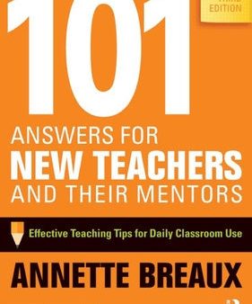 101 Answers for New Teachers and Their Mentors: Effective Teaching Tips for Daily Classroom Use Fashion