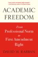 Academic Freedom: From Professional Norm to First Amendment Right For Discount