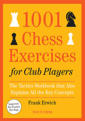 1001 Chess Exercises for Club Players: The Tactics Workbook That Also Explains All Key Concepts Sale