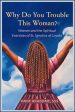 Why Do You Trouble This Woman?: Women and the Spiritual Exercises of St. Ignatius of Loyola Fashion